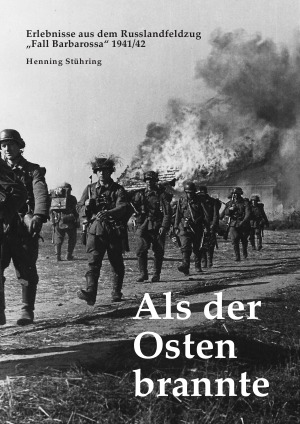 Das erste Jahr an der Ostfront aus Sicht der Soldaten und dem Blick der Strategen