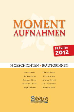 Die zehn preisgekrönten Kurzgeschichten 2012 von Teilnehmern der Schule des Schreibens.