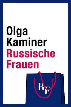 Olga Kaminer geht westlichen Klischees über russische Frauen auf den Grund und liefert...
