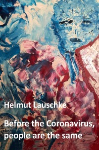 Before the Coronavirus, people are the same - Helmut Lauschke