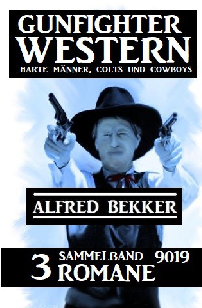 'Gunfighter Western Sammelband 9019 – 3 Romane: Harte Männer, Colts und Cowboys'-Cover