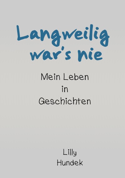 'Langweilig war’s nie'-Cover