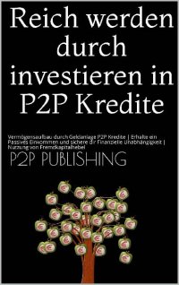 Reich werden durch investieren in P2P Kredite - Vermögensaufbau durch Geldanlage P2P Kredite | Erhalte ein Passives Einkommen und sichere dir Finanzielle Unabhängigkeit | Nutzung von Fremdkapitalhebel - Powerlifting check
