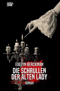 DIE SCHRULLEN DER ALTEN LADY - Der Krimi-Klassiker! - Evelyn Berckman