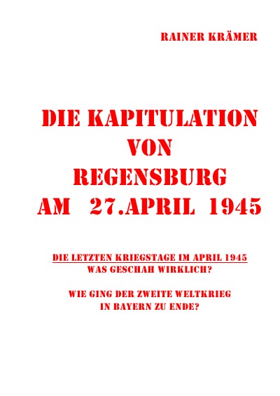 'Cover von Die Kapitulation von Regensburg am 27.April 1945'-Cover