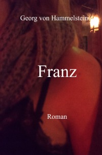 FRANZ - Georg von Hammelstein