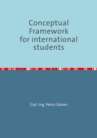 Conceptual Framework for international students - Teaching and Learning Methods - Petra Götzen