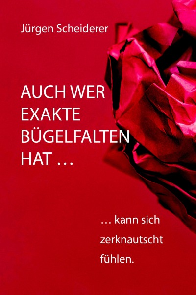 'Auch wer exakte Bügelfalten hat kann sich zerknautscht fühlen'-Cover