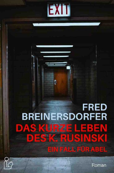 'Cover von DAS KURZE LEBEN DES K. RUSINSKI – EIN FALL FÜR ABEL'-Cover