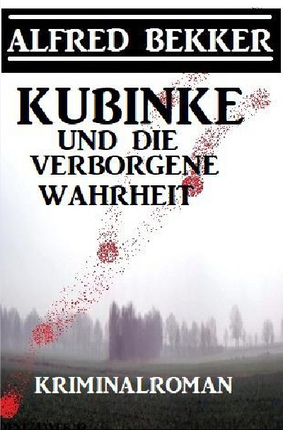 'Cover von Kubinke und die verborgene Wahrheit: Kriminalroman'-Cover