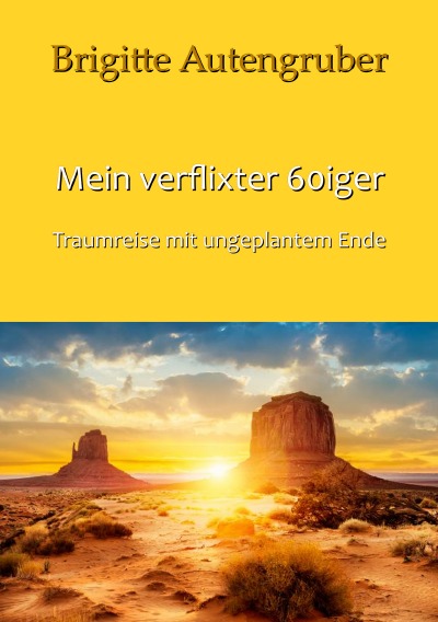 'Mein verflixter 60iger – Traumreise mit ungeplantem Ende'-Cover