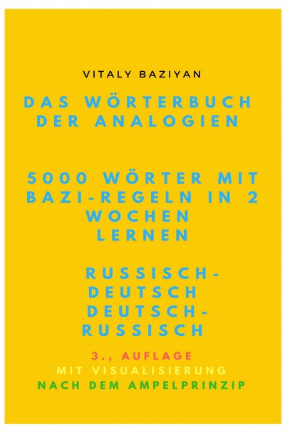'Cover von Das Wörterbuch der Analogien Russisch–Deutsch/Deutsch–Russisch mit Bazi-Regeln: 5000 russische Wörter mit Bazi-Regeln in 2 Wochen lernen'-Cover