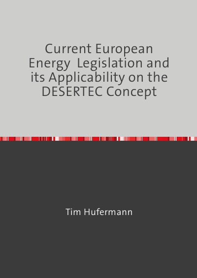 'Cover von Current European Energy  Legislation and its Applicability on the DESERTEC Concept'-Cover