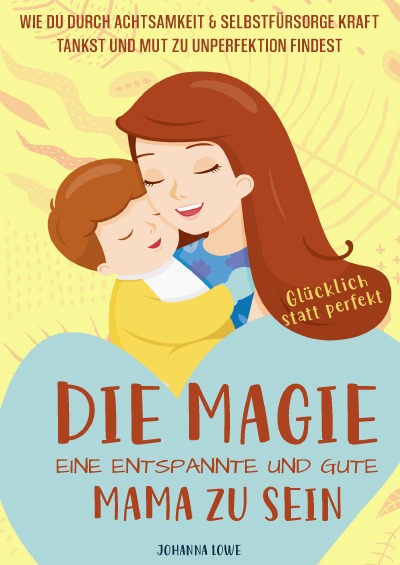 'Die Magie, eine entspannte und gute Mama zu sein'-Cover
