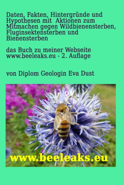 'Daten, Fakten, Hintergründe und Hypothesen mit  Aktionen zum Mitmachen gegen Wildbienensterben, Fluginsektensterben und Bienensterben'-Cover