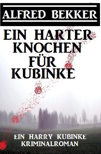'Cover von Ein harter Knochen für Kubinke: Ein Harry Kubinke Kriminalroman'-Cover