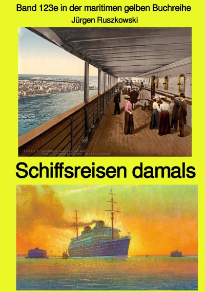 'Schiffsreisen damals – Band 123e in der maritimen gelben Buchreihe bei Jürgen Ruszkowski'-Cover