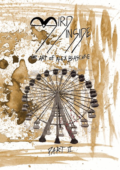 'BIRD INSIDE – The Art of Alex Blaschke – PART II'-Cover