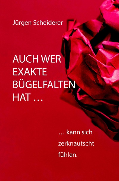 'Cover von Auch wer exakte Bügelfalten hat kann sich zerknautscht fühlen'-Cover