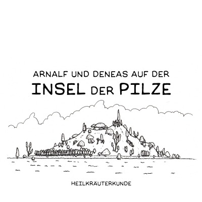 'Arnalf und Deneas auf der Insel der Pilze 2: Heilkräuterkunde'-Cover