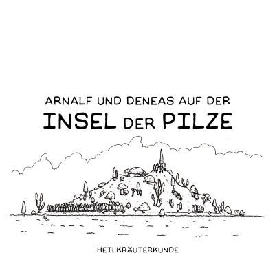 'Cover von Arnalf und Deneas auf der Insel der Pilze 2: Heilkräuterkunde'-Cover