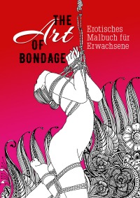 The Art of Bondage - erotisches Malbuch für Erwachsene - BDSM Malbuch | Erotische Ausmalbücher für Erwachsene | Bondage Malbuch - Musterstück Grafik