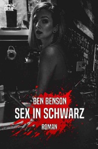 SEX IN SCHWARZ - Der Krimi-Klassiker! - Ben Benson, Christian Dörge
