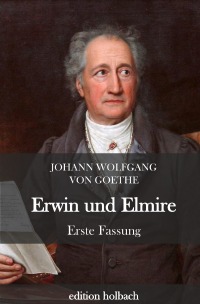 Erwin und Elmire - Erste Fassung - Johann Wolfgang von Goethe
