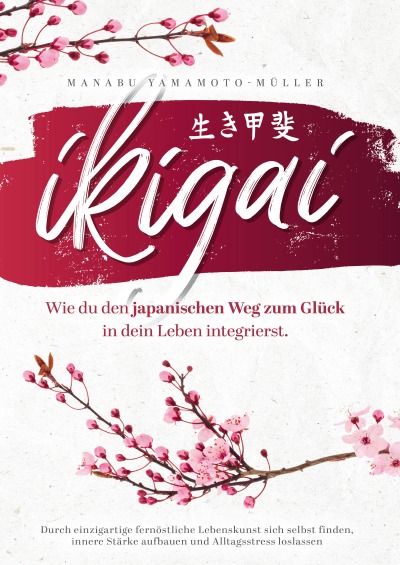 'Ikigai – Wie du den japanischen Weg zum Glück in dein Leben integrierst'-Cover