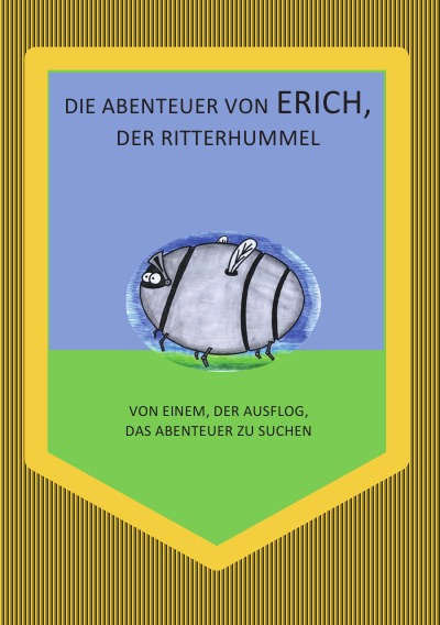 'Cover von Die Abenteuer von Erich, der Ritterhummel'-Cover