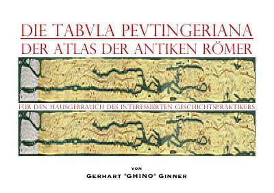 'Cover von die TABVLA PEVTINGERIANA der Atlas der antiken Römer'-Cover