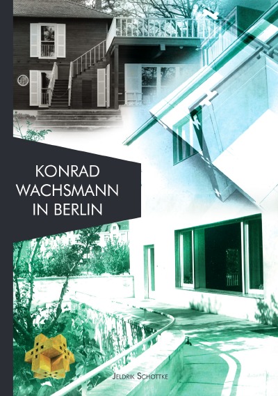 'Konrad Wachsmann in Berlin'-Cover