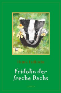 Fridolin der freche Dachs - Eine zwei- und vierbeinige Geschichte - Hans Fallada