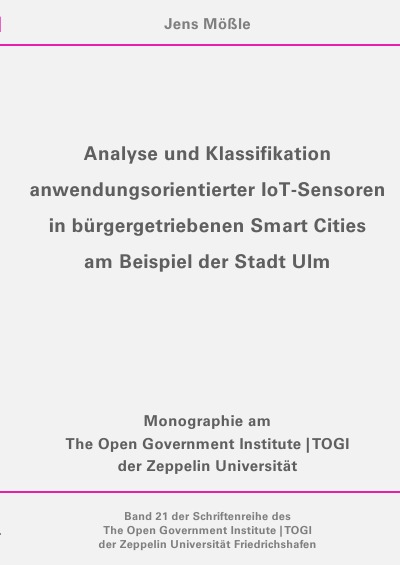 'Analyse und Klassifikation anwendungsorientierter IoT Sensoren in bürgergetriebenen Smart Cities am Beispiel der Stadt Ulm'-Cover