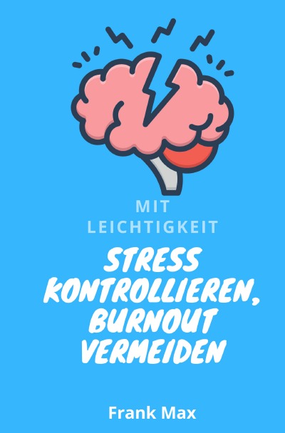 'Cover von Mit Leichtigkeit – Stress kontrollieren, Burnout vermeiden'-Cover