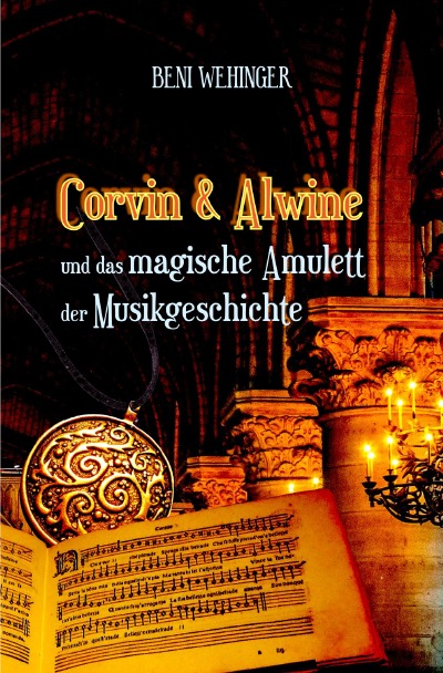 'Cover von Corvin und Alwine – und das magische Amulett der Musikgeschichte'-Cover