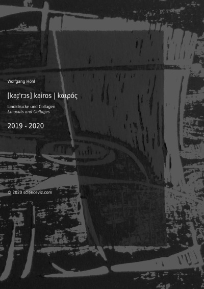 '[kaɪ̯’rɔs] kairos | kαιρός . Linoldrucke und Collagen . Linocuts and Collages | 2019 – 2020'-Cover