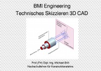 Technisches Skizzieren 3D CAD - Technische Zeichnungsangaben - Prof. (FH) Dipl.-Ing. Michael Brill