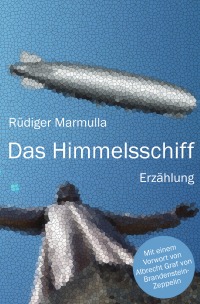 Das Himmelsschiff - Mit dem Zeppelin nach Rio de Janeiro - Rüdiger Marmulla