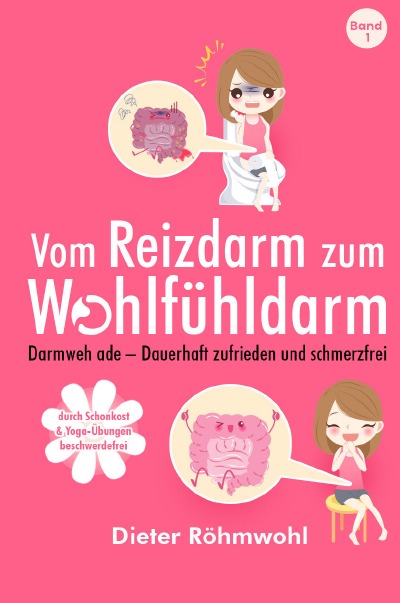 'Vom Reizdarm zum Wohlfühldarm: Darmweh ade – Dauerhaft zufrieden und schmerzfrei'-Cover