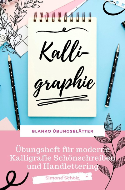 'Cover von Kalligraphie Blanko Übungsblätter Übungsheft für moderne Kalligrafie Schönschreiben und Handlettering'-Cover