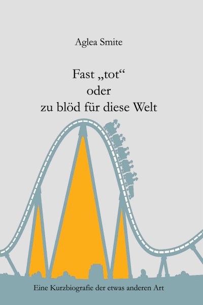 'Cover von Fast „tot“   oder  zu blöd für diese Welt'-Cover