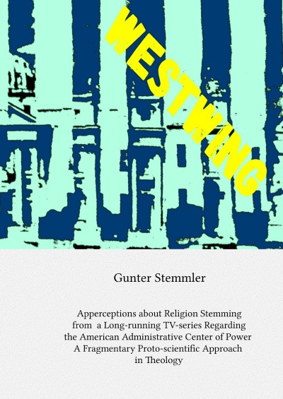 'Apperceptions about Religion Stemming from  a Long-running TV-series Regarding  the American Administrative Center of Power'-Cover