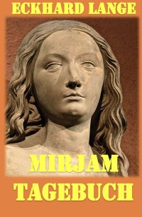 Mirjam - Tagebuch - Eckhard Lange
