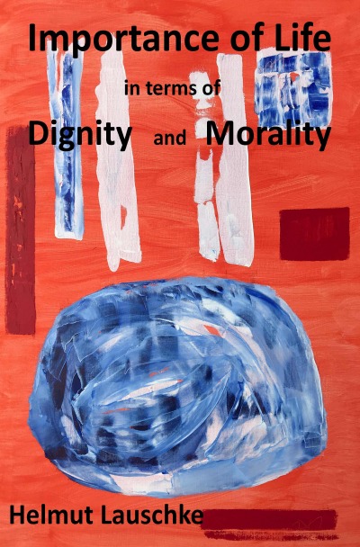 'Cover von Importance of Life in terms of Dignity and Morality'-Cover