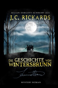 Die Geschichte von Wintersbrunn: Sammelband - J. C. Rickards