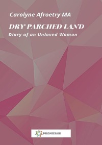 Dry Parched Land - Diary of an Unloved Woman - Carolyne  Afroetry, Milena Rampoldi