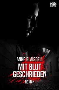 MIT BLUT GESCHRIEBEN - Der Krimi-Klassiker! - Anne Blaisdell, Christian Dörge