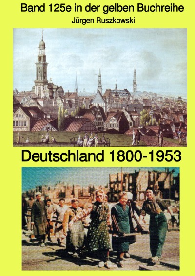 'Deutschland 1800-1953 – Band 125e in der gelben Buchreihe bei Jürgen Ruszkowski – Farbe'-Cover