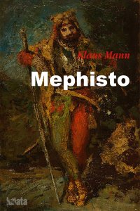 Mephisto - Roman einer Karriere - Klaus Mann